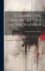 Clearing the Seas or The Last of the Warships