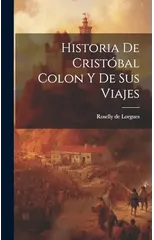 Historia de Cristobal Colon y de Sus Viajes