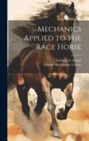 Mechanics Applied to the Race Horse
