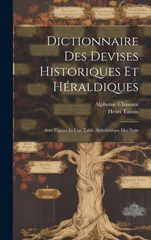 Dictionnaire des Devises Historiques et Heraldiques