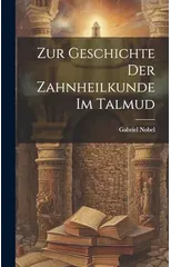 Zur Geschichte der Zahnheilkunde im Talmud