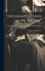 Indianapolitans "as we see 'em"