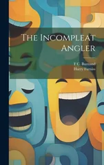 The Incompleat Angler