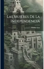 Las mujeres de la independencia