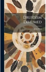 Druidism Exhumed