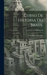 Curso de historia do Brasil; Volume 01
