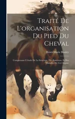 Traite de l'organisation du pied du cheval