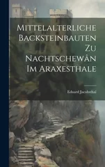 Mittelalterliche Backsteinbauten Zu Nachtschewan Im Araxesthale