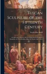 Tuscan Sculpture of the Fifteenth Century