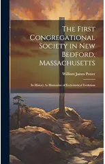 The First Congregational Society in New Bedford, Massachusetts