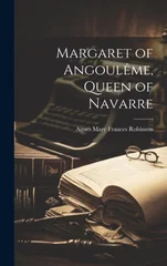 Margaret of Angouleme, Queen of Navarre