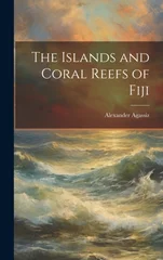 The Islands and Coral Reefs of Fiji
