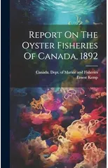 Report On The Oyster Fisheries Of Canada, 1892