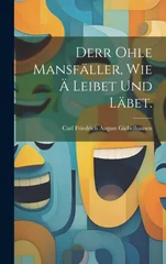 Derr ohle Mansfaller, wie a leibet und labet.