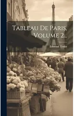 Tableau De Paris, Volume 2...