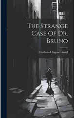 The Strange Case Of Dr. Bruno