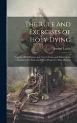The Rule and Exercises of Holy Dying