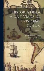 Historia De La Vida Y Viajes De Cristobal Colon; Volume 4