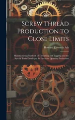 Screw Thread Production to Close Limits
