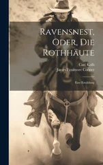 Ravensnest, Oder, Die Rothhaute