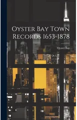 Oyster Bay Town Records 1653-1878