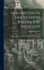 La Cuestion De Limites Entre Bolivia Y El Paraguay