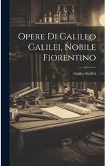 Opere Di Galileo Galilei, Nobile Fiorentino