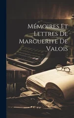Memoires Et Lettres De Marguerite De Valois