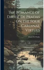 The Romance of Daude De Pradas On the Four Cardinal Virtues