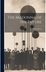 The Madonna of the Future