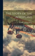The Story of the Aeroplane