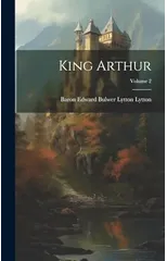 King Arthur; Volume 2