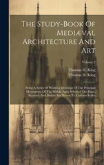 The Study-book Of Mediæval Architecture And Art