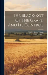 The Black-rot Of The Grape, And Its Control