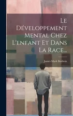 Le Developpement Mental Chez L'enfant Et Dans La Race...