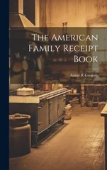 The American Family Receipt Book