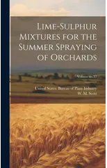 Lime-sulphur Mixtures for the Summer Spraying of Orchards; Volume no.27