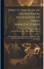 Objects and Plan of the National Association of Wool Manufacturers