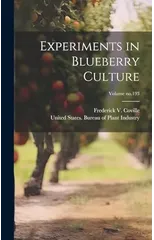 Experiments in Blueberry Culture; Volume no.193