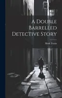 A Double Barrelled Detective Story