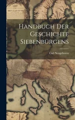 Handbuch Der Geschichte Siebenburgens