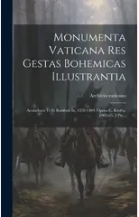 Monumenta Vaticana Res Gestas Bohemicas Illustrantia