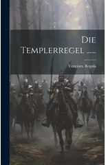 Die Templerregel ......