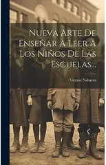 Nueva Arte De Ensenar A Leer A Los Ninos De Las Escuelas...