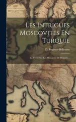Les Intrigues Moscovites En Turquie