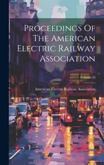 Proceedings Of The American Electric Railway Association; Volume 33