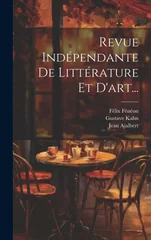 Revue Independante De Litterature Et D'art...