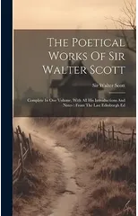 The Poetical Works Of Sir Walter Scott