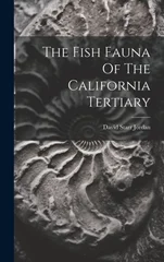 The Fish Fauna Of The California Tertiary