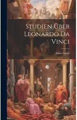 Studien Uber Leonardo da Vinci